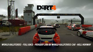 WORLD RALLYCROSS FULL RACE FINAL  PEUGEOT 208 RX  HELL NORWAY  DIRT 4 [upl. by Asirrak644]