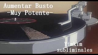 Aumentar busto MUY POTENTE Yimkim Subliminal [upl. by Leeban458]