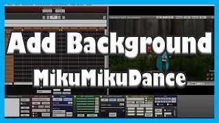 How to Add Background Image or Video  MikuMikuDance MMD  Tutorial for Beginners Part 7 [upl. by Anastassia]