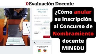 🔴¿Cómo ANULARELIMINAR su inscripción al Concurso de NOMBRAMIENTO DOCENTE del MINEDU👈 [upl. by Riatsala]