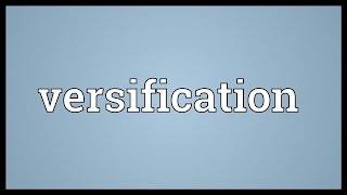 Versification Meaning [upl. by Reed936]