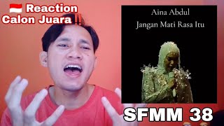 Aina Abdul  JANGAN MATI RASA ITU SFMM38 🇮🇩 REACTION  My Queen Semoga Juara Lagi‼️ [upl. by Giguere960]