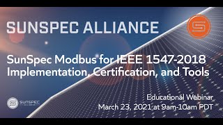 SunSpec Modbus for IEEE 15472018 Implementation Certification and Tools Overview [upl. by Neveda]