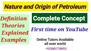 Nature and Origin of Petroleum  Biogenic Abiogenic Theory  Petroleum  Online Tutors 923061750921 [upl. by Einrae]