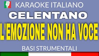 CELENTANO  LEMOZIONE NON HA VOCE IO NON SO PARLAR DAMORE  KARAOKE STRUMENTALE [upl. by Haelak588]