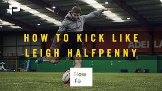 How To Kick Like Leigh Halfpenny [upl. by Odetta]