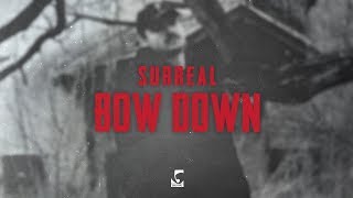 Surreal  Bow Down [upl. by Lomax]