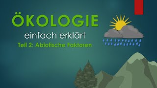 2 Abiotische Faktoren  ÖKOLOGIE einfach erklärt [upl. by Edveh]