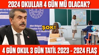 Okullar 4 Gün Mü Oluyor 2023  2024 Eğitim Döneminde 4 Gün Okul 3 Gün Tatil Mi Olacak Mı [upl. by Vilhelmina]