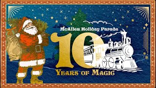 City of McAllen Celebrates 10Year Anniversary of McAllen Holiday Parade [upl. by Otineb]