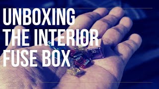 Unboxing the Interior Fuse Box [upl. by Costello]