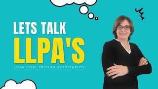 What do the Loan Level Pricing Adjustments mean to you LLPAs Explained [upl. by Fates]