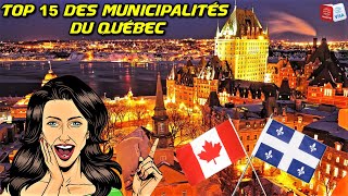 Top 15 des municipalités de la province du Québec [upl. by Aromat]