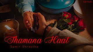 Samir Shrestha  Thamana Haat  Official Music Video   Prod Foeseal [upl. by Ttehr]