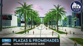 The Ultimate Beginners Guide to the Plazas and Promenades DLC  Cities Skylines [upl. by Assetak40]