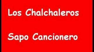 Los Chalchaleros  Sapo Cancionero HRV [upl. by Rol]