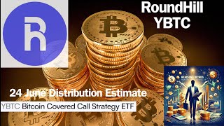 RoundHill YBTC 24 June Distribution Estimate [upl. by Silva]