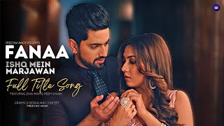 Fanaa  Ishq Mein Marjawan  Full Song  इश्क़ में मरजावाँ fimmj immj [upl. by Enelloc]