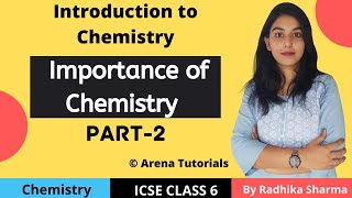 ICSE CLASS6  Introduction To Chemistry  Chapter 1  Part 2  Importance of Chemistry [upl. by Kcerred]