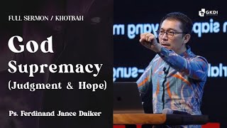 God’s Supremacy Judgement amp Hope  Ps Ferdinand Jance Deiker  Khotbah Kristen GKDI [upl. by Yeung]