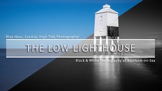 Photographing The Low Lighthouse at Burnham on Sea  Blue Hour Sunrise High Tide BampW Photography [upl. by Erny246]