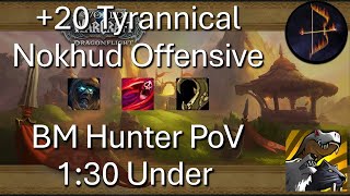 20 Tyrannical Nokhud Offensive BM Hunter PoV [upl. by Aidne556]