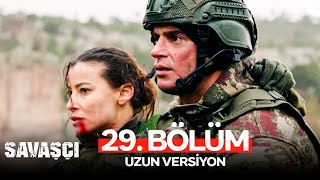 Savaşçı 29 Bölüm  Uzun Versiyon [upl. by Katherina]