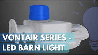 Vontair Series  Commercial Grade LED Barn Light [upl. by Christis]