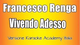 Francesco Renga  Vivendo Adesso Versione Karaoke Academy Italia [upl. by Kenton239]