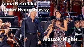 Anna Netrebko Dmitri Hvorostovsky  Moscow Nights Подмосковные вечера 2013 [upl. by Lramaj542]