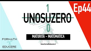 UNOSUZERO  Maturità Matematica  Ep44 [upl. by Meriel851]