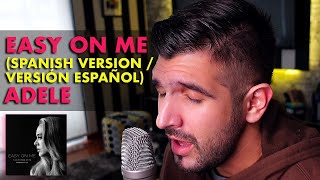 Easy On Me Spanish Version  Versión Español  Adele  Martín Tremolada [upl. by Manon]