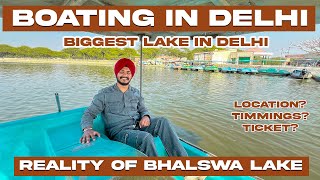 Bhalswa Lake  Boating In Delhi  Bhalswa horseshoe lake  Bhalswa Lake Reality  Full Detailed Vlog [upl. by Ahsiruam]