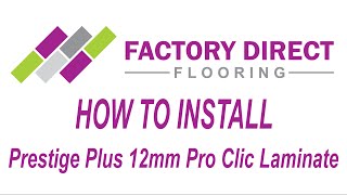 How To Install Prestige Plus 12mm Laminate Pro Clic [upl. by Suedaht664]