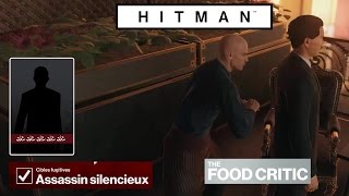 HITMAN Le Critique Gastronomique Assassin Silencieux  Wen Tsai  Cible Fugitive 17 [upl. by Cope]