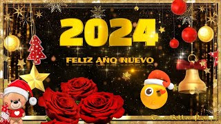 FELIZ AÑO NUEVO 2024 💝🌹🎄Hermosos saludos de Año Nuevo 💝💐 [upl. by Pyotr]