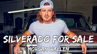 Morgan Wallen  Silverado For Sale Lyrics [upl. by Enialb]