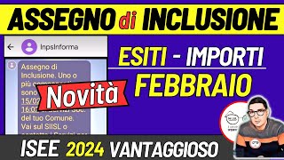 ASSEGNO DI INCLUSIONE FEBBRAIO 2024 ⚠️ NOVITà RICARICA LAVORAZIONI PAGAMENTI ESITI INPS ISEE IMPORTI [upl. by Bedad]