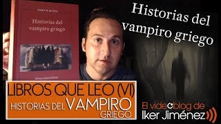 Libros que leo VI Historias del vampiro griego [upl. by Ayotahs]