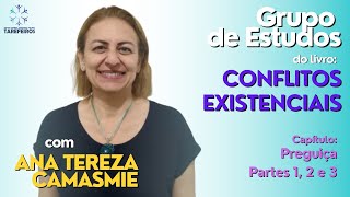 5  Preguiça  Partes 1 2 e 3  Conflitos Existenciais  Ana Tereza Camasmie [upl. by Soilissav]