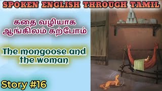 Spoken English through Tamil Story 16 The mongoose and the woman [upl. by Darnell441]