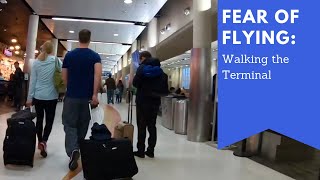 Fear of Flying  Walking Through Airport Terminal [upl. by Waxman]