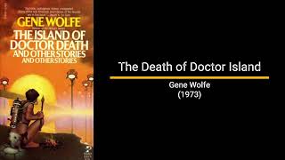 The Death of Doctor Island  Gene Wolfe Novella [upl. by Niro]