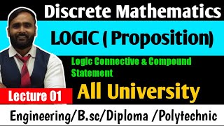 DISCRETE MATHEMATICS  Proposition  LOGIC Logic connective and compound statement LECTURE 01 [upl. by Eisso]