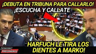 ¡DEBUTA EN TRIBUNA PARA CALLARLO ¡ESCUCHA Y CALLATE ¡HARFUCH LE TIRA LOS DIENTES A MARKO [upl. by Eivad]