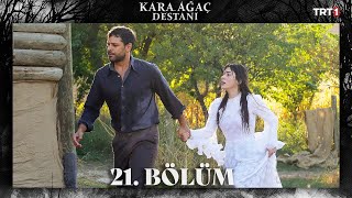 Kara Ağaç Destanı 21 Bölüm trt1 [upl. by Euqinue]