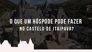 O que um hóspede pode fazer no Castelo de Itaipava [upl. by Stutman467]