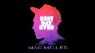 Best Day Ever  Mac Miller Best Day Ever [upl. by Burdelle]