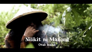 Nilikit ni Manong  Otab Inalab Official Music Video [upl. by Palladin]