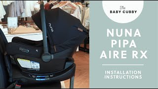 How to Install The Nuna PIPA aire rx Infant Car Seat  COMPLETE Installation Instructions [upl. by Chet]